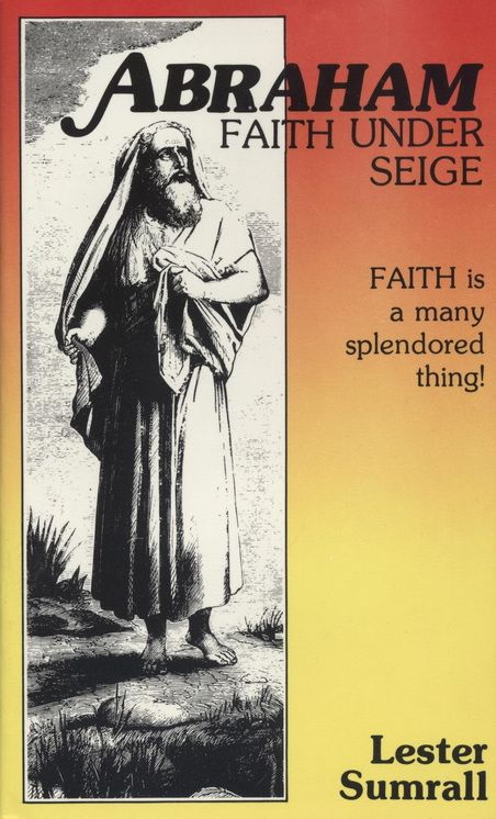 Englische Bücher - Lester Sumrall: Abraham - Faith under Seige
