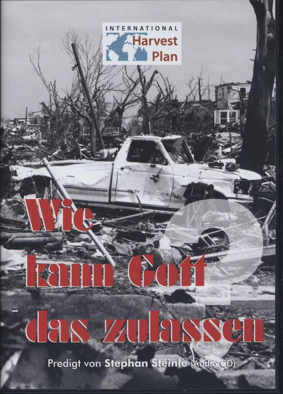 Predigten Deutsch - Stephan Steinle: Wie kann Gott das zulassen (CD)