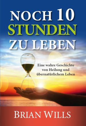 Brian Wills: Noch 10 Stunden zu leben (Vorbestellung)