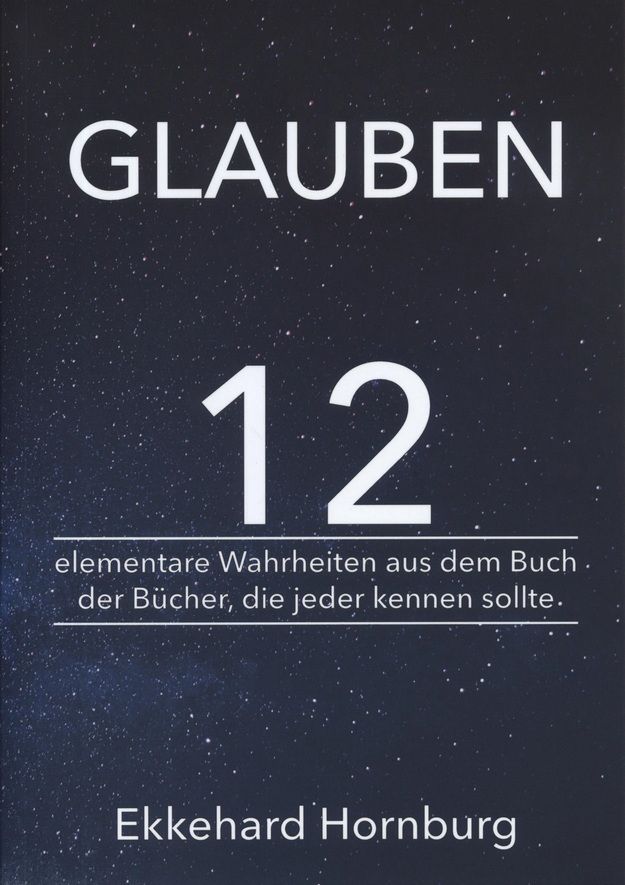 Büchersortiment - Ekkehard Hornburg: Glauben - 12 elementare Wahrheiten aus dem Buch der Bücher