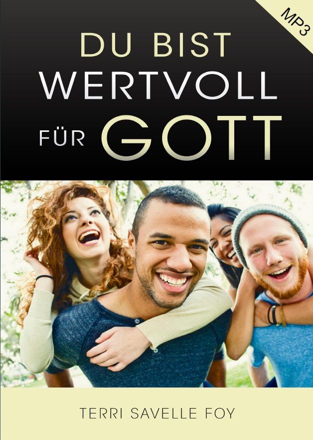 Hörbücher Deutsch - Terri Savelle Foy: Du bist wertvoll für Gott (MP3)