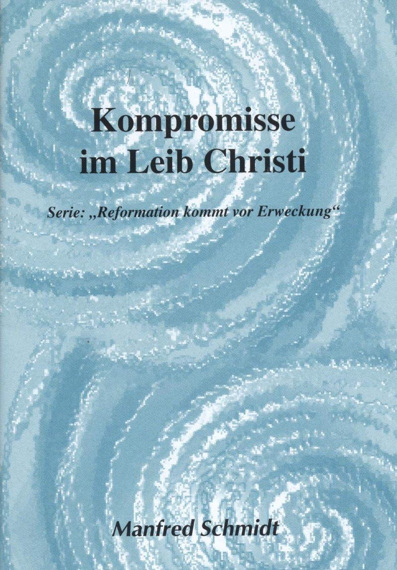 Manfred Schmidt: Kompromisse im Leib Christi