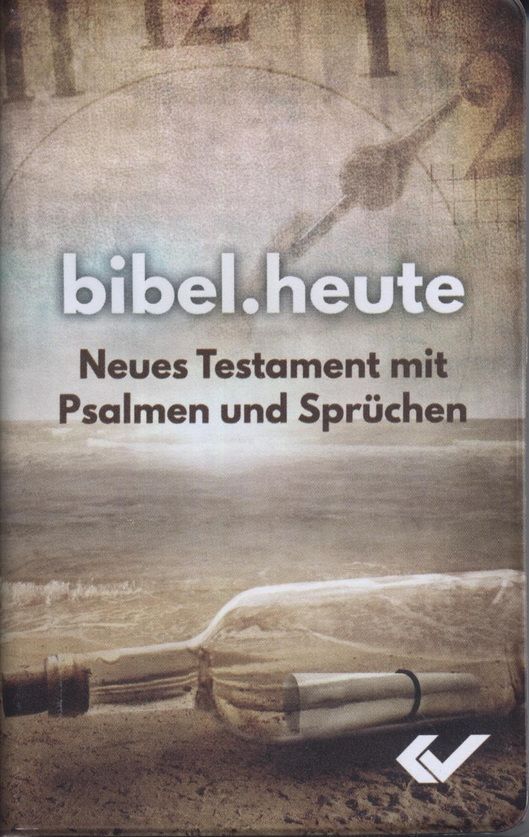 Bibel.heute - Neues Testament mit Psalmen und Sprüchen
