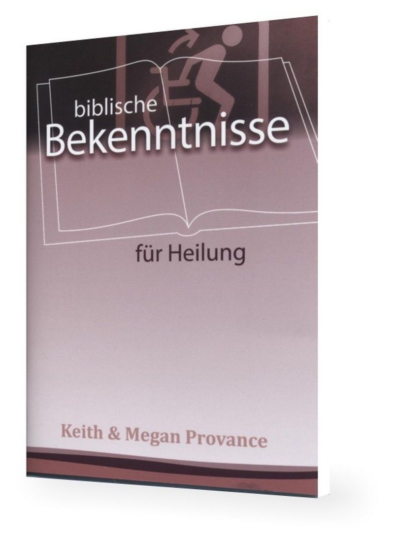 Keith & Megan Provance: Biblische Bekenntnisse für Heilung