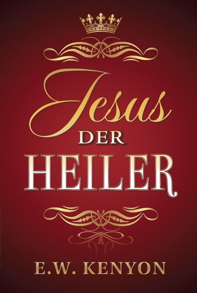 Büchersortiment - E.W. Kenyon: Jesus, der Heiler