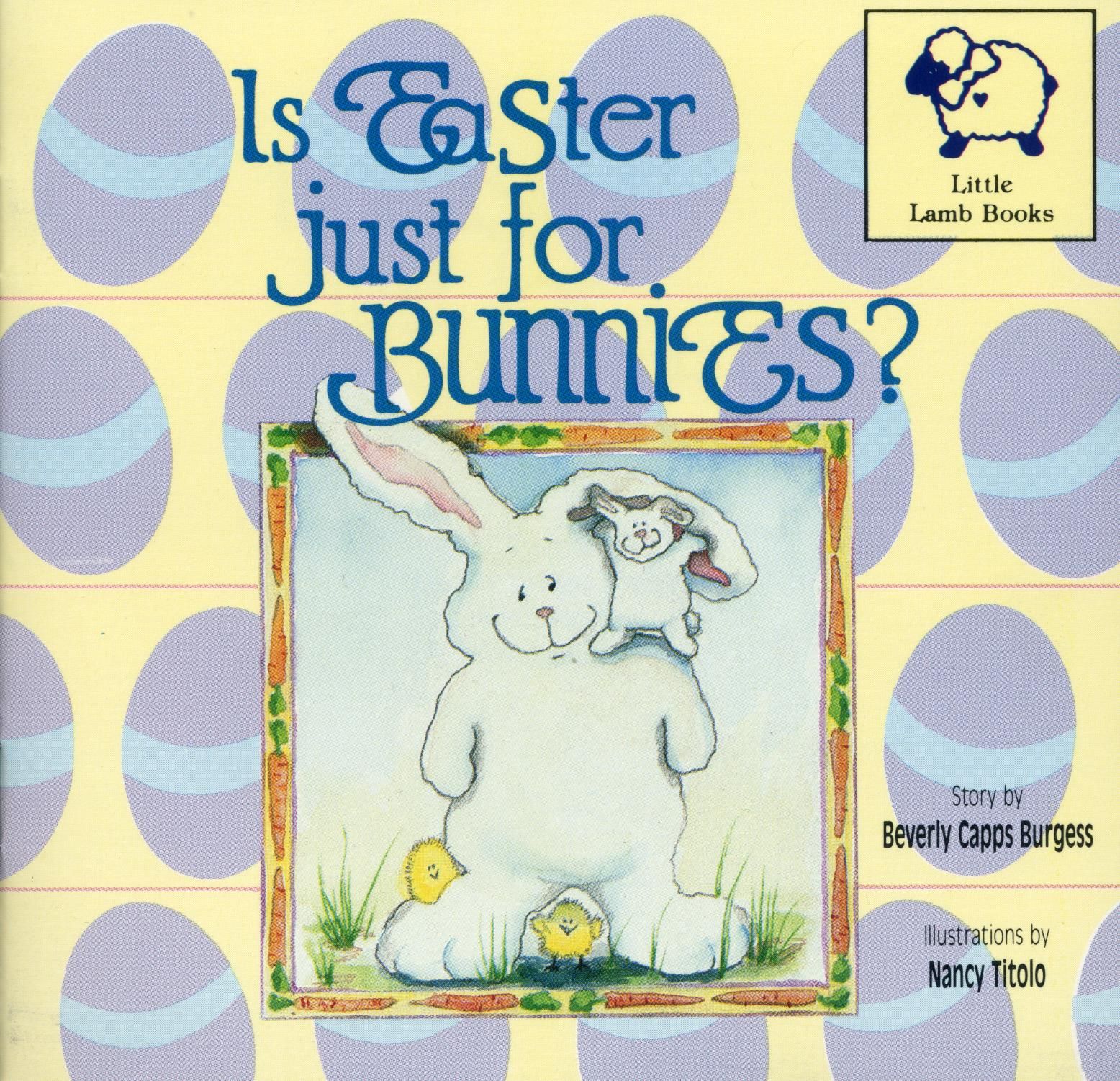 B. Capps: Is Easter just for Bunnies?
