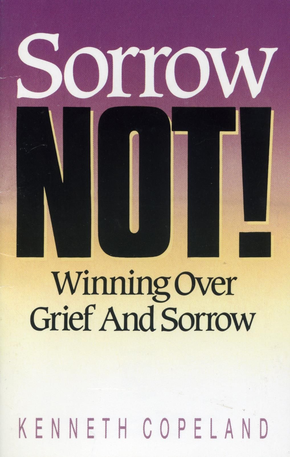 Englische Bücher - K. Copeland: Sorrow Not! - Winning over Grief and Sorrow