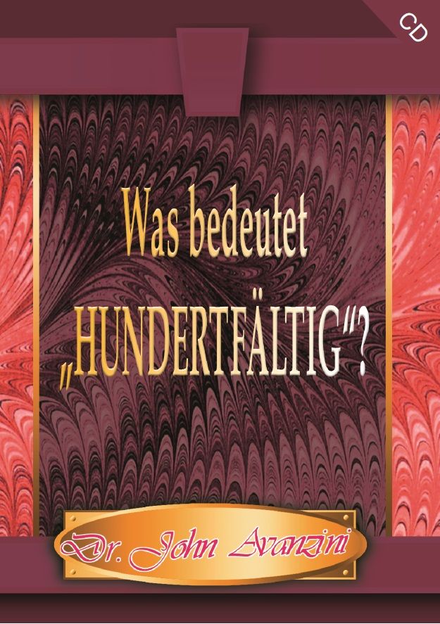 John Avanzini: Was bedeutet Hunderfältig? (MP3)