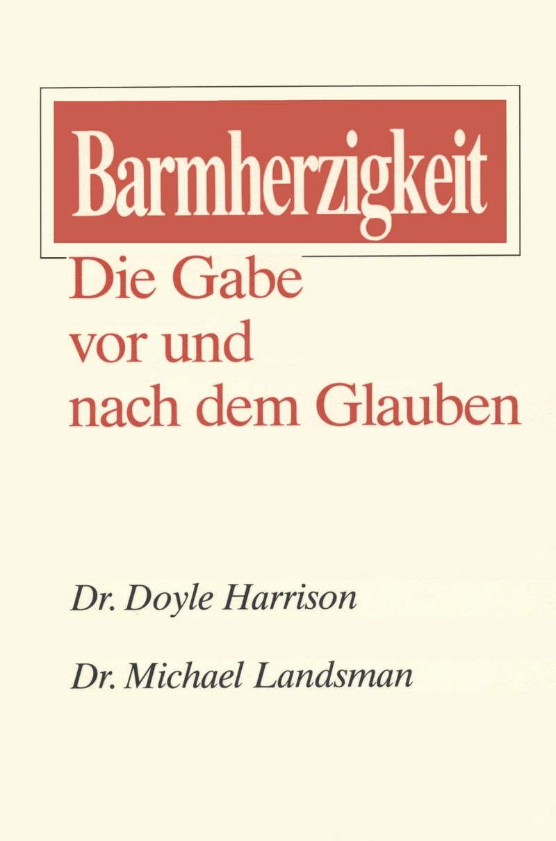 Buddy Harrison: Barmherzigkeit - Die Gabe vor und nach dem Glauben (Rabattangebot 3 Stk + 2 Gratis)
