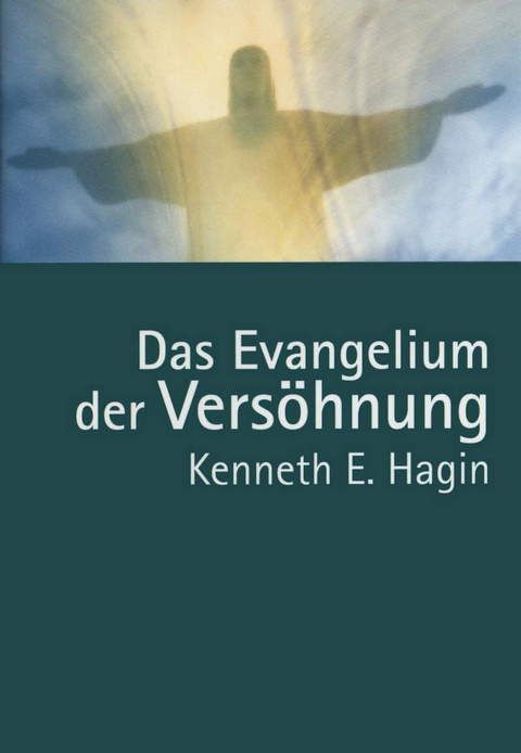 Büchersortiment - Minibücher - Kenneth E. Hagin: Das Evangelium der Versöhnung