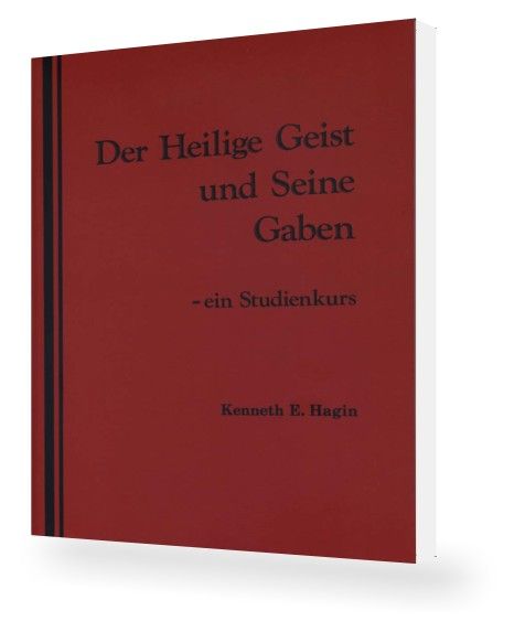 Kenneth E. Hagin: Der Heilige Geist und Seine Gaben (Studienkurs)