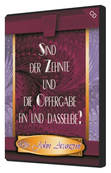 John Avanzini: Sind der Zehnte und die Opfergabe ein und dasselbe? (MP3)