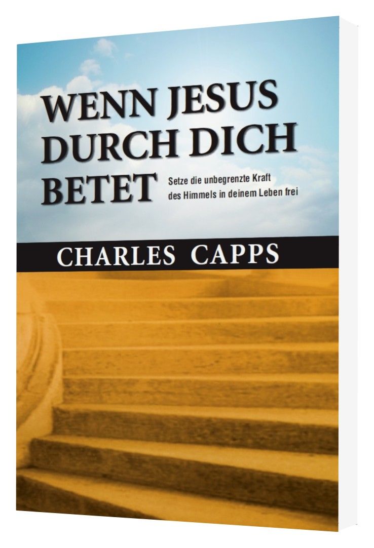 Büchersortiment - Charles Capps: Wenn Jesus durch dich betet
