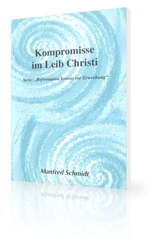 Manfred Schmidt: Kompromisse im Leib Christi