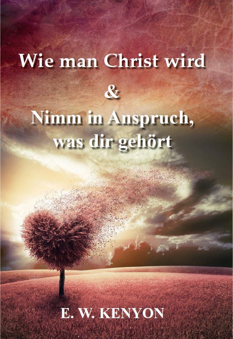 Büchersortiment - Minibücher - E.W. Kenyon: Wie man Christ wird & Nimm in Anspruch was dir gehört