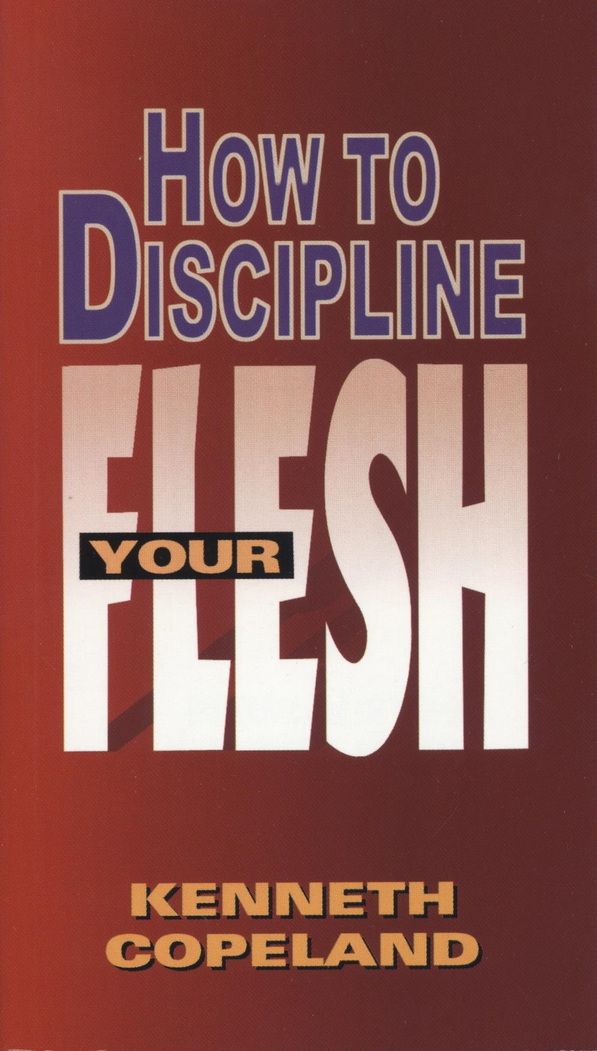 Englische Bücher - K. Copeland: How to discipline your Flesh? (old version)