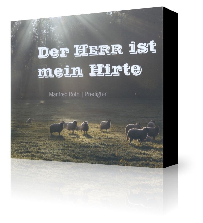 Predigten Deutsch - Manfred & Katharina Roth: Der Herr ist mein Hirte (8CDs)