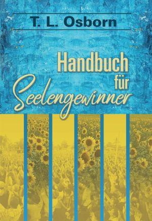 T.L. Osborn: Handbuch für Seelengewinner