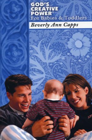 Beverly Capps: God's Creative Power for Babies &Toddlers