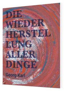 Büchersortiment - Georg Karl: Die Wiederherstellung aller Dinge