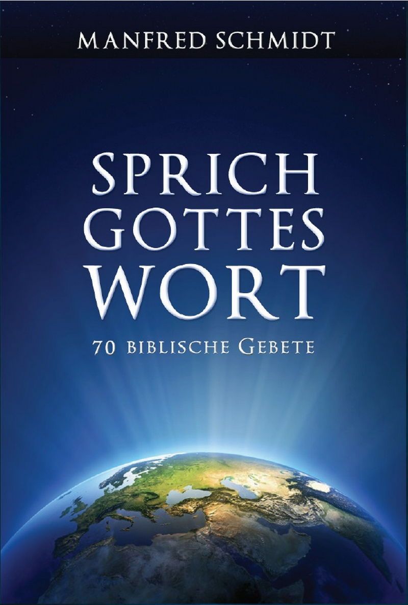 Manfred Schmidt: Sprich Gottes Wort
