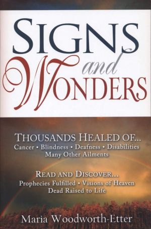 M. Woodworth-Etter: Signs and Wonders