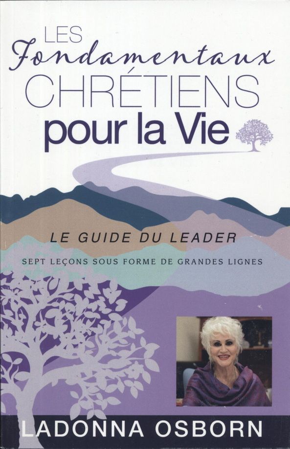 LaDonna Osborn: Les Fondamentaux CHRÉTIENS pour la Vie (Christian Absolutes For Life (Leader's Guide-french)