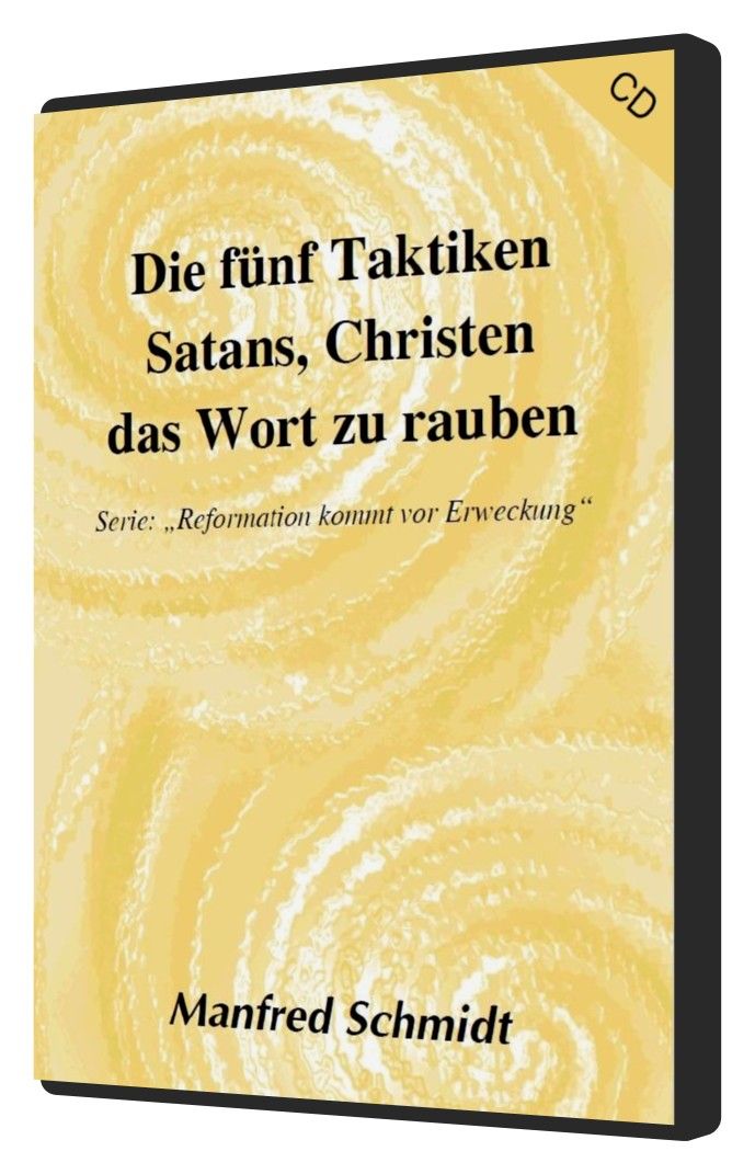 Manfred Schmidt: Die fünf Taktiken Satans, Christen das Wort zu rauben (MP3)