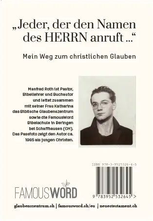 Manfred Roth: \"Jeder, der den Namen des HERRN anruft...\" - Mein Weg zum christlichen Glauben