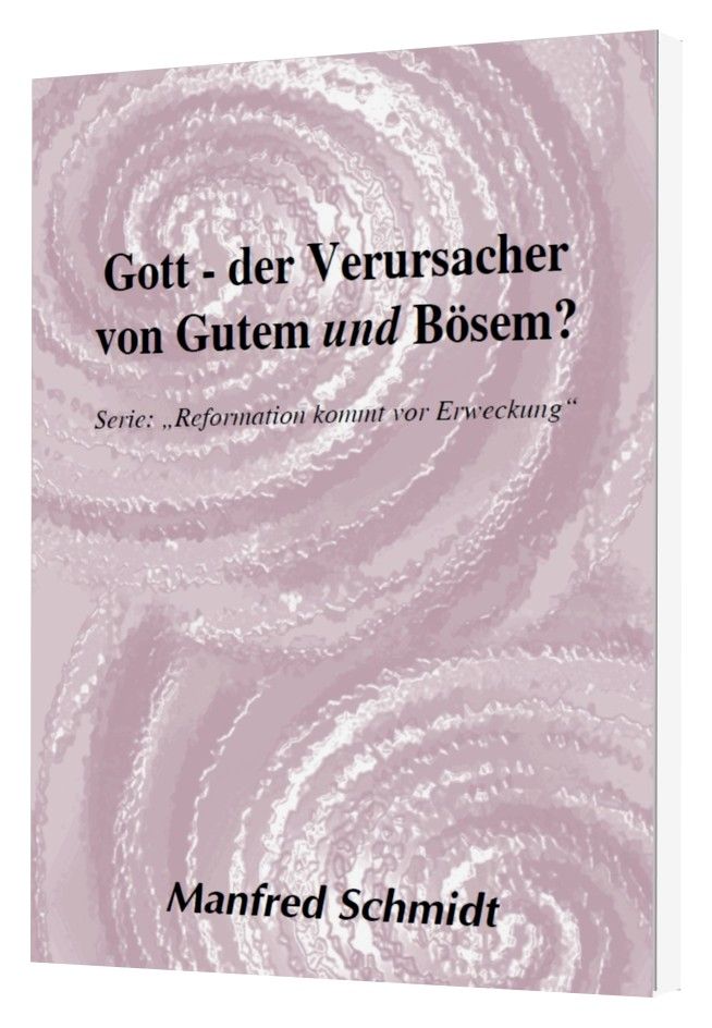 Manfred Schmidt: Gott - der Verursacher von Gutem und Bösem?