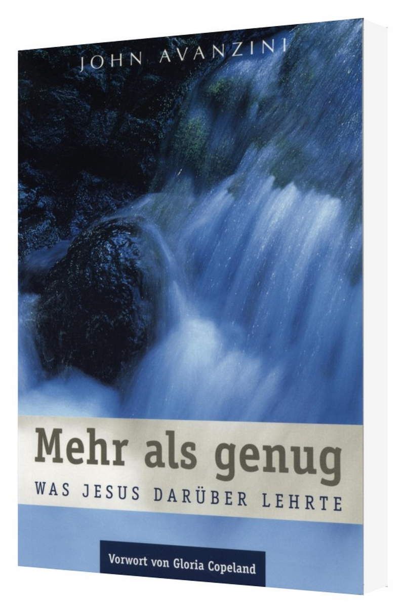John Avanzini: Mehr als genug - Was Jesus darüber lehrte