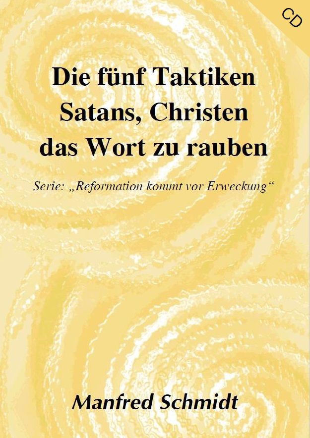 Manfred Schmidt: Die fünf Taktiken Satans, Christen das Wort zu rauben (1 CD)