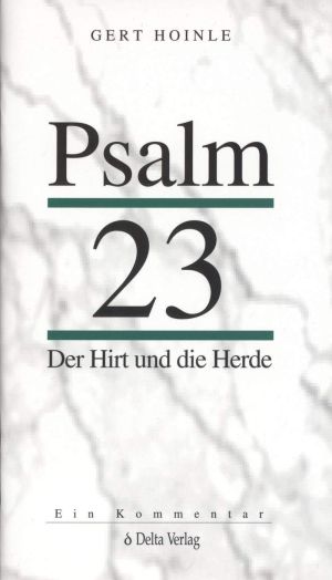 Gert Hoinle: Psalm 23 - Der Hirt und die Herde