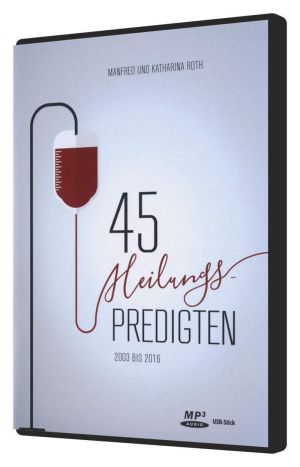 Manfred & Katharina Roth: 45 Heilungs-Predigten (Stick)