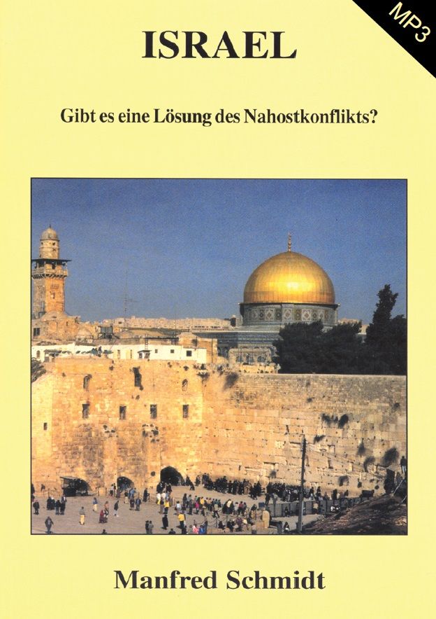 Manfred Schmidt: Israel-gibt es eine Lösung des Nahostkonfliktes? (MP3-1 CD)