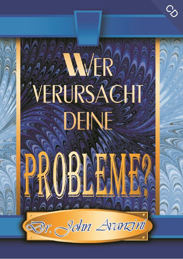 Hörbücher Deutsch - John Avanzini: Wer verursacht deine Probleme? (1 CD)