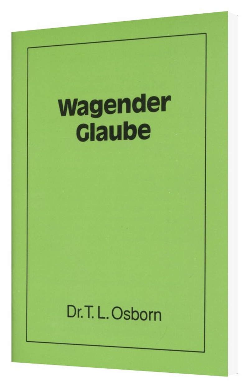 T.L. Osborn: Wagender Glaube