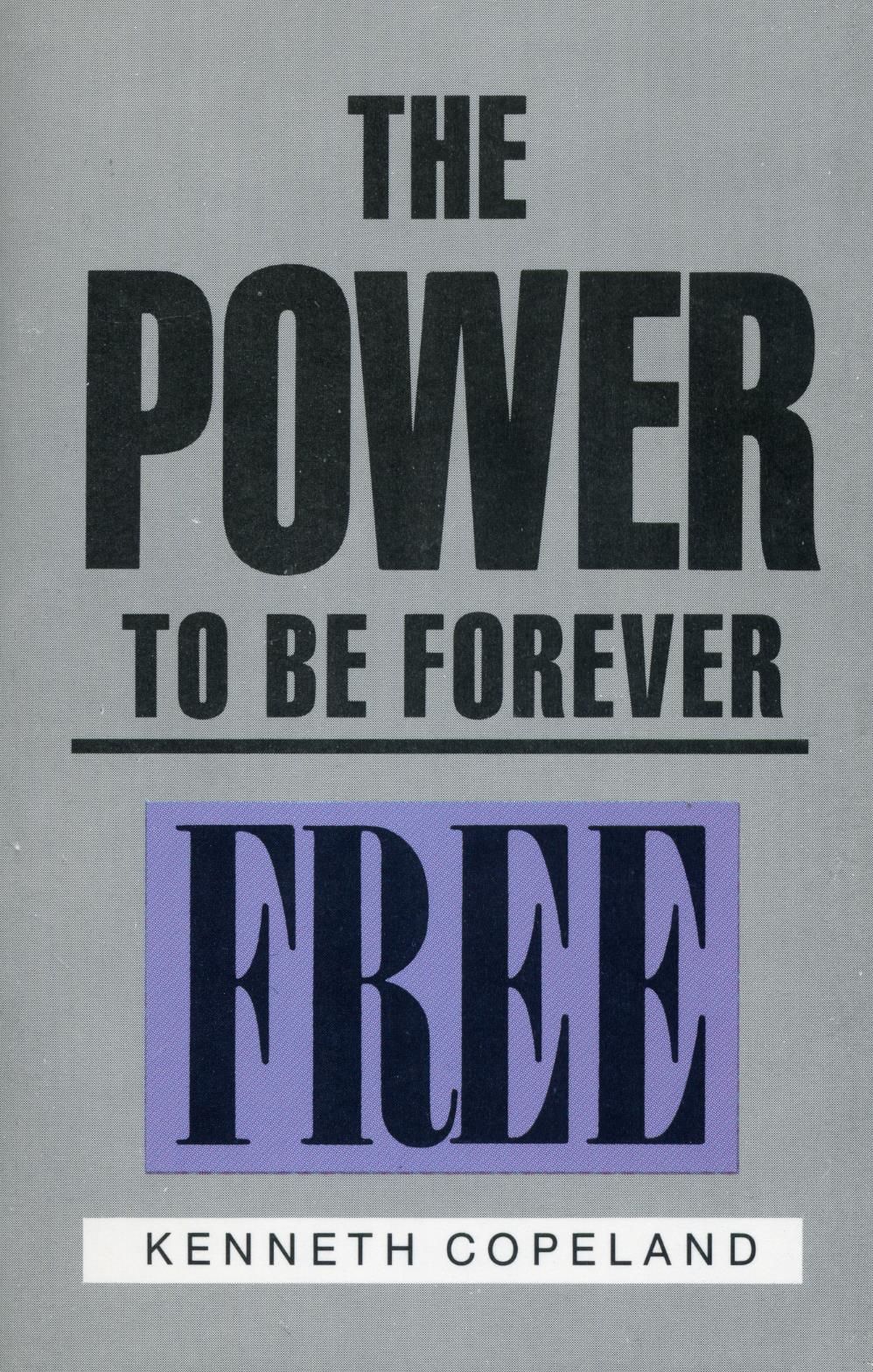 K. Copeland: The Power to be forever free