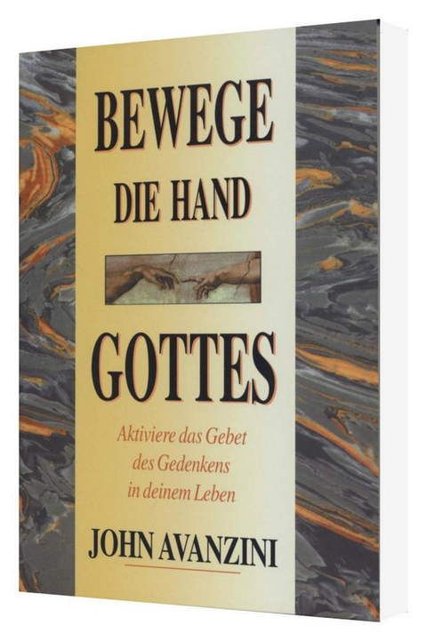 John Avanzini: Bewege die Hand Gottes