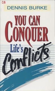D. Burke: You can conquer Life's conflicts