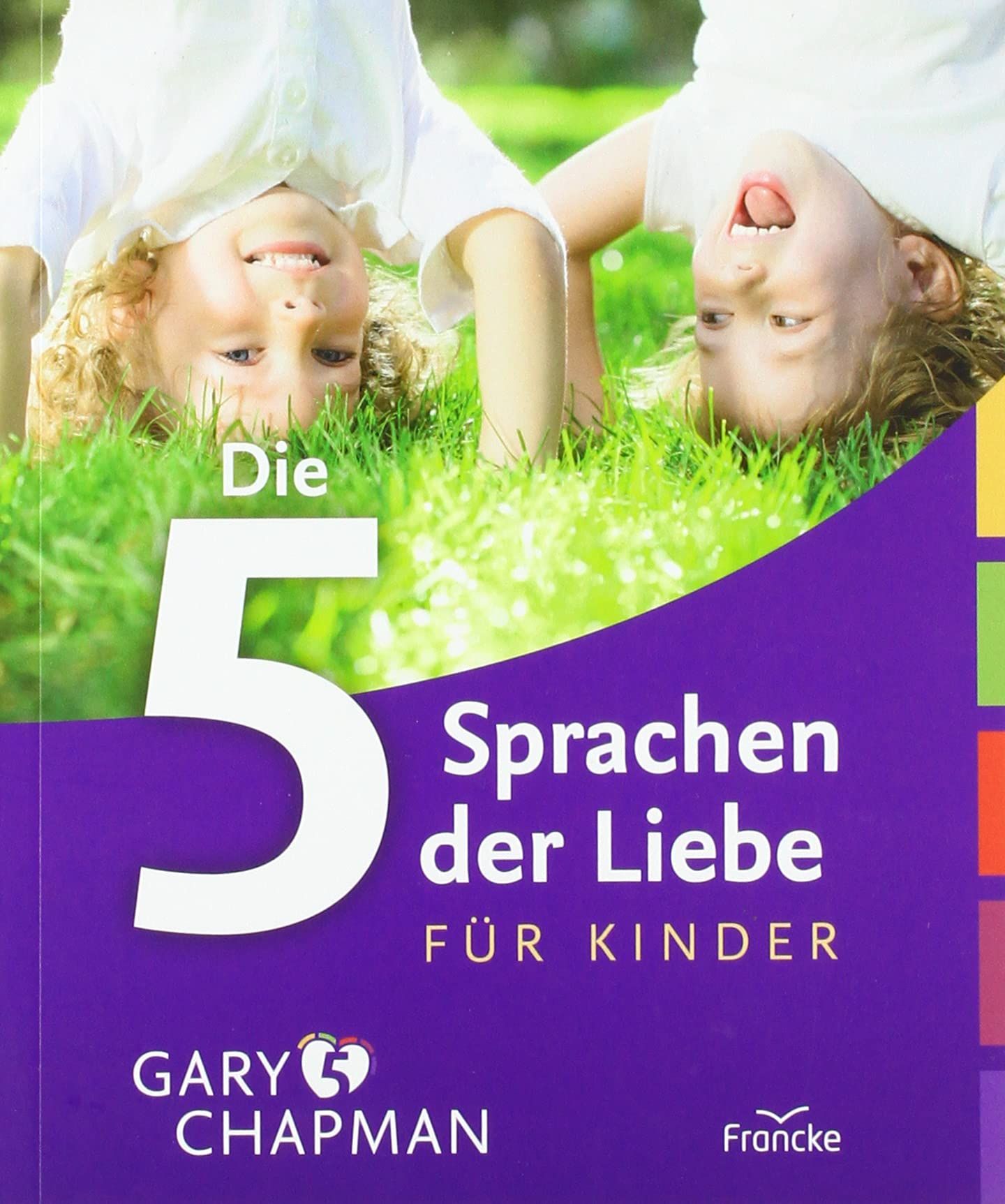 Gary Chapman: Die 5 Sprachen der Liebe für Kinder