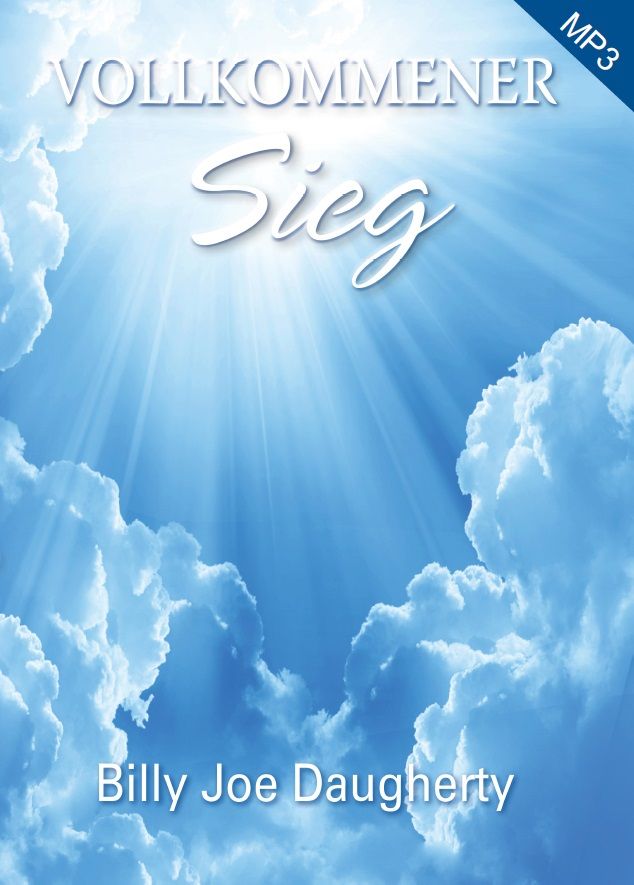 Billy Joe Daugherty: Vollkommener Sieg für dein Leben (MP3-1CD)
